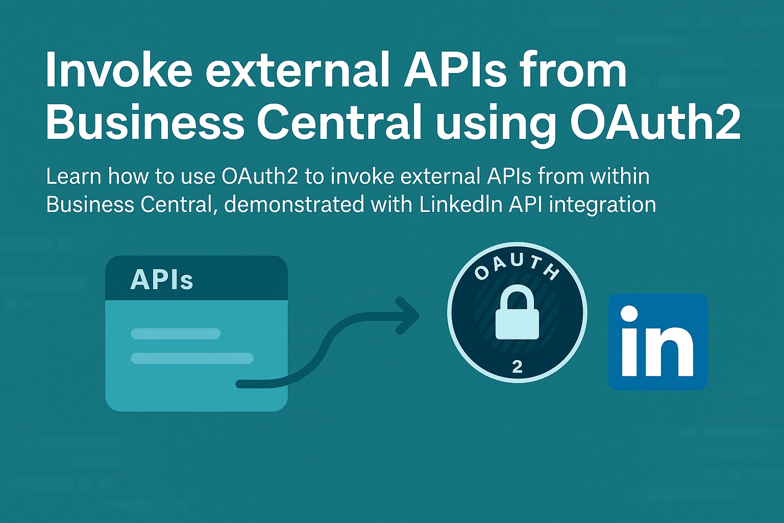 OAuth2 authentication flow diagram showing secure API integration between Business Central and external services like LinkedIn API